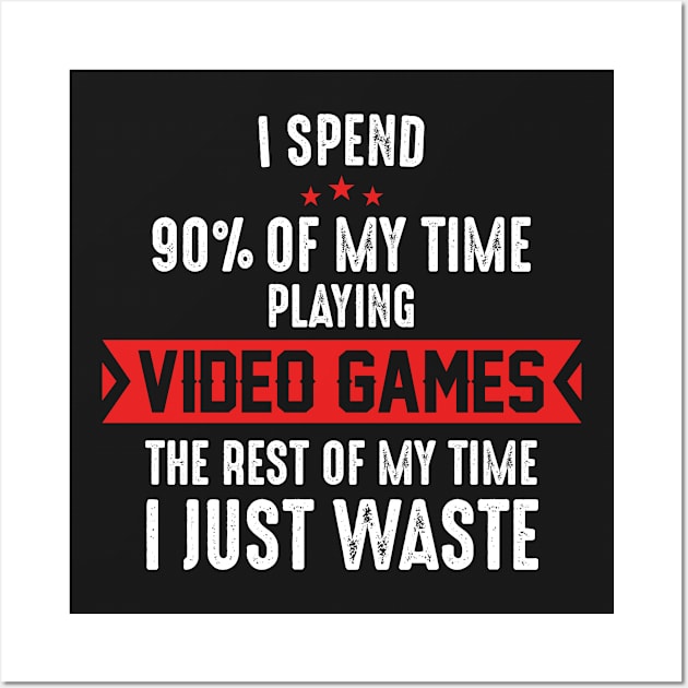 I Play Video Games All The Time Wall Art by boldifieder